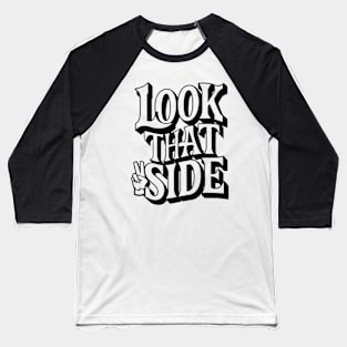 "Look That Side: A Hilarious Twist" Baseball T-Shirt